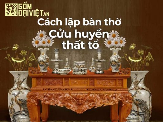 Cách lập bàn thờ cửu huyền thất tổ