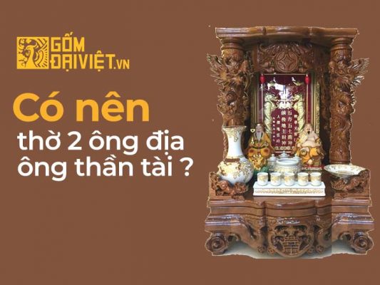 Có nên thờ 2 ông Địa Thần Tài không?