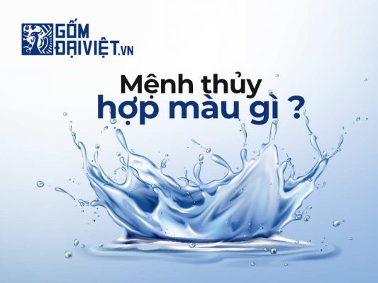 Mệnh thủy hợp màu gì ?