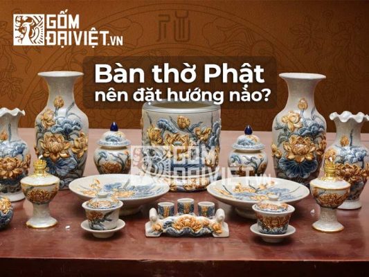 Bàn thờ phật nên đặt hướng nào ?