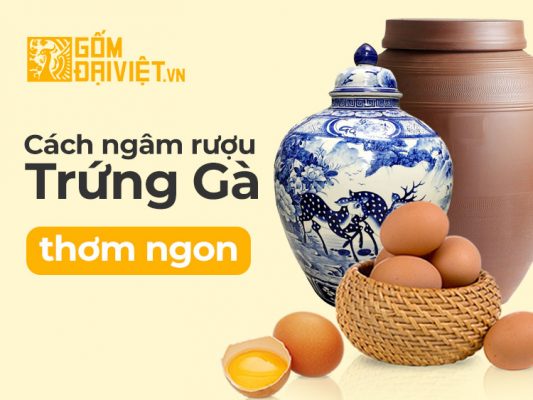 Cách ngâm rượu trứng gà đơn giản dễ làm