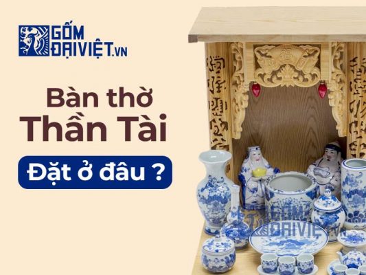 Vị trí, cách đặt bàn thờ thần tài thổ địa ở đâu