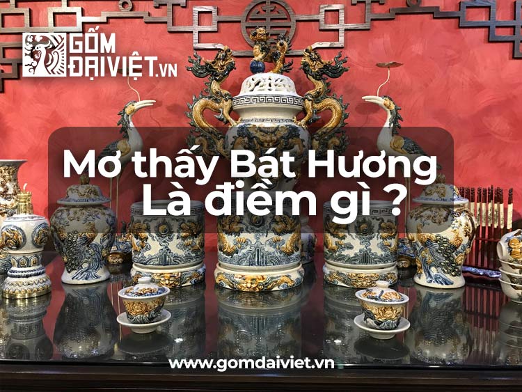 Mơ thấy bát hương là điềm gì ?