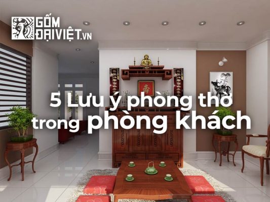 cách bố trí Bàn Thờ trong Phòng Khách như thế nào ?