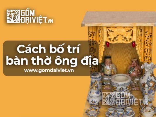 Cách đặt và bố trí bàn thờ ông Địa như thế nào chính xác nhất ?