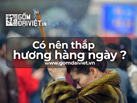 Có nên thắp hương hàng ngày không? Nên thắp hương vào lúc nào?