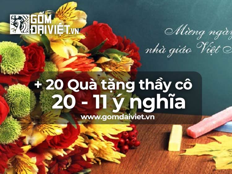 Mua gì làm quà tặng thầy cô giáo ngày 20 11 ý nghĩa nhất ?