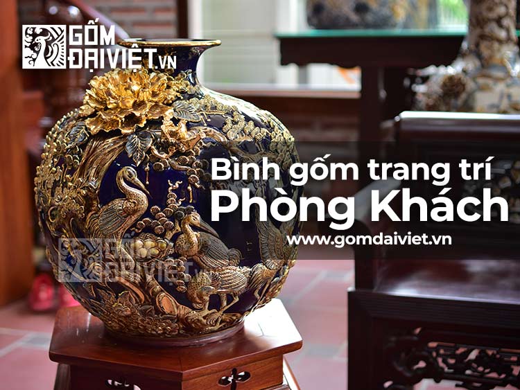 Chọn Bình Gốm Trang Trí Phòng Khách thế nào để đẹp và sang trọng ?