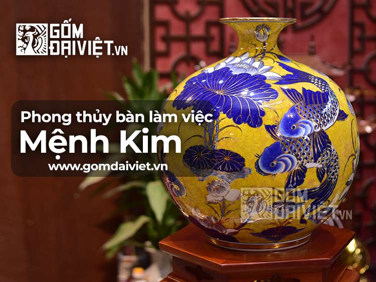 Phong Thủy Bàn Làm Việc Cho Người Mệnh Kim Giúp May Mắn Tài Lộc