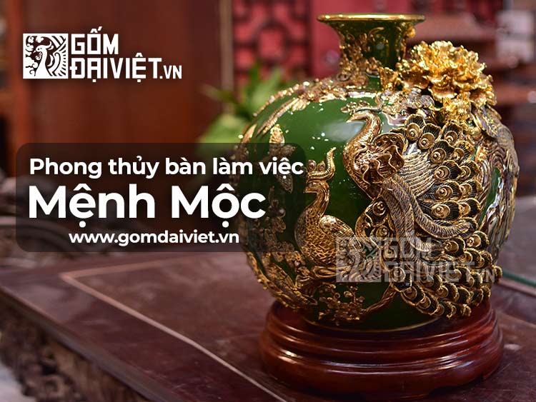 Phong thủy bàn làm việc cho người mệnh Mộc để may mắn, tài lộc