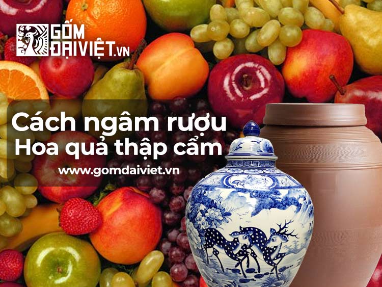 Cách ngâm rượu hoa quả thập cẩm chi tiết, đơn giản tại nhà 