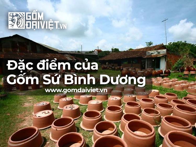 Điểm nổi bật của gốm sứ Bình Dương trên thị trường là gì ?