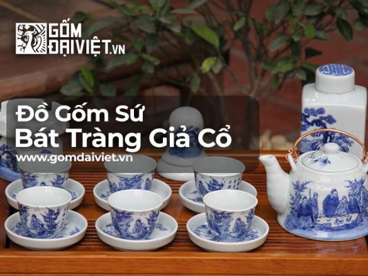 Mua đồ gốm sứ bát tràng giả cổ ở đâu uy tín chất lượng ?