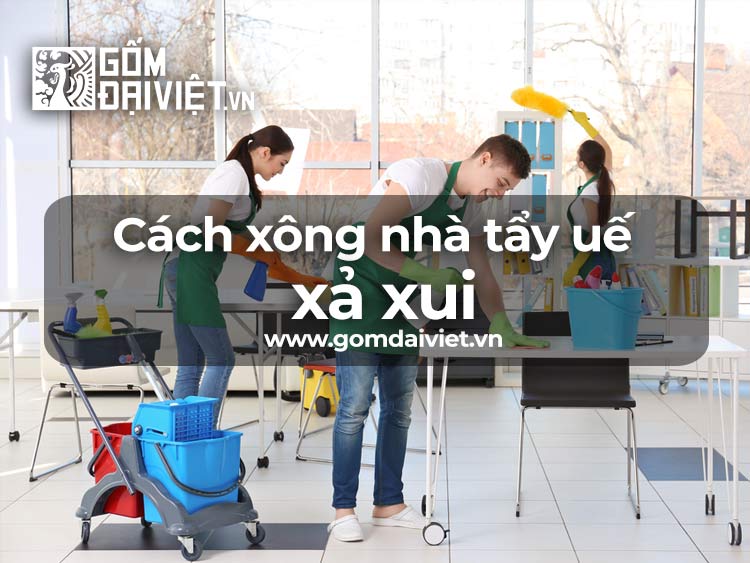 Gợi ý những cách xông nhà tẩy uế xả xui hiệu quả nhất khi về nhà mới 