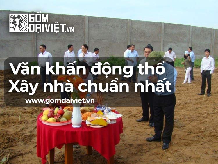 Bài văn khấn động thổ xây nhà & Thủ tục động thổ chính xác đầy đủ