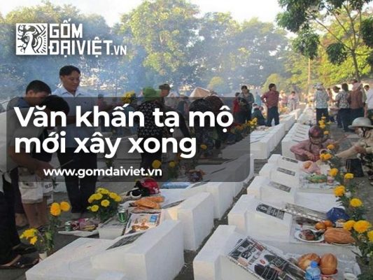 Bài Văn Khấn Tạ Mộ mới xây xong đầy đủ, dễ đọc khấn nhất