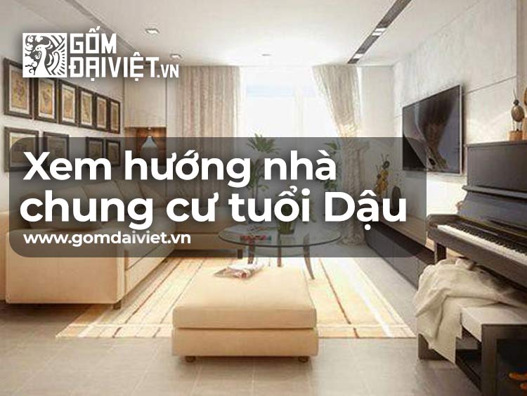 Cách xem và chọn hướng nhà chung cư Theo Tuổi Dậu Chính xác nhất