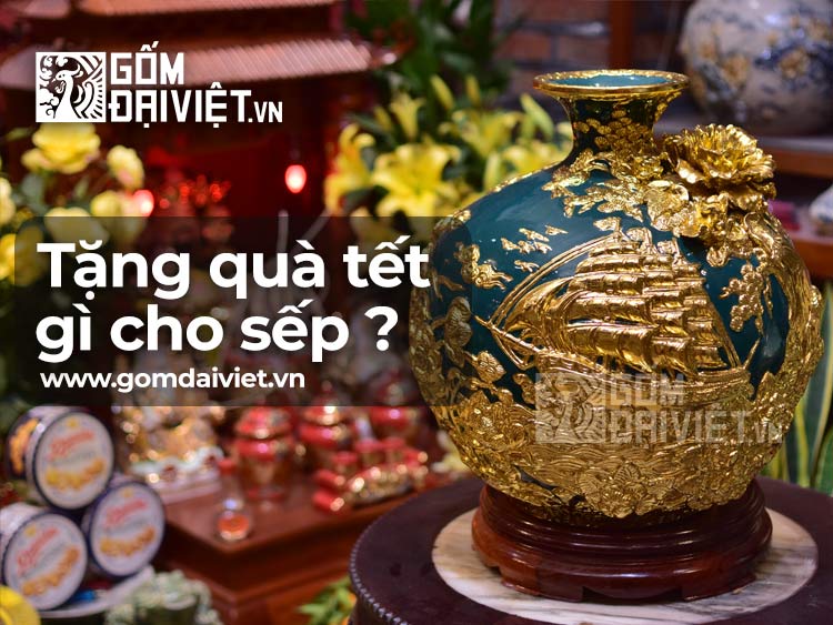 Tặng quà tết cho sếp, gợi ý nào thú vị, ấn tượng và ý nghĩa dành cho bạn?