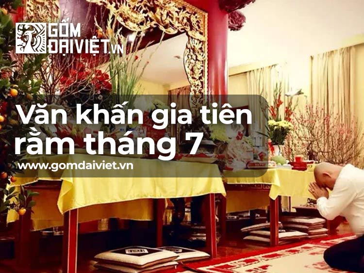 văn khấn gia tiên rằm tháng 7 đầy đủ