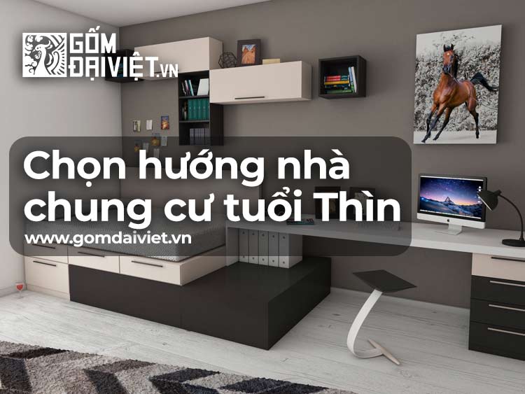 Cách Chọn Hướng Nhà Chung Cư Theo Tuổi Thìn Chuẩn Phong Thủy