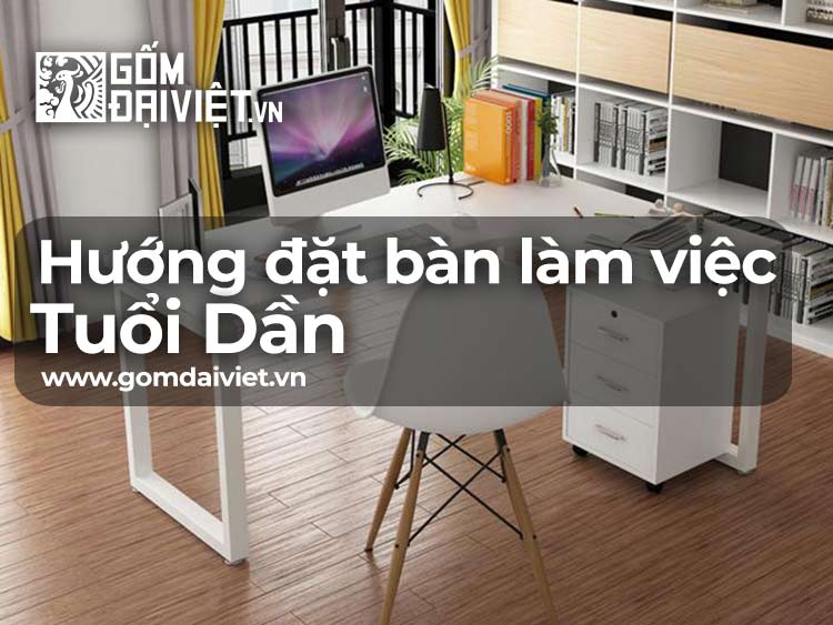 Hướng đặt bàn làm việc cho người tuổi Dần Hợp Phong Thủy ?