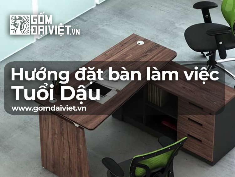 Cách chọn hướng đặt bàn làm việc cho người tuổi Dậu hợp phong thủy