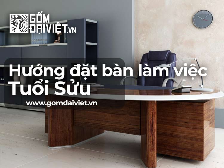 Hướng đặt bàn làm việc cho người tuổi Sửu Tài Lộc May mắn