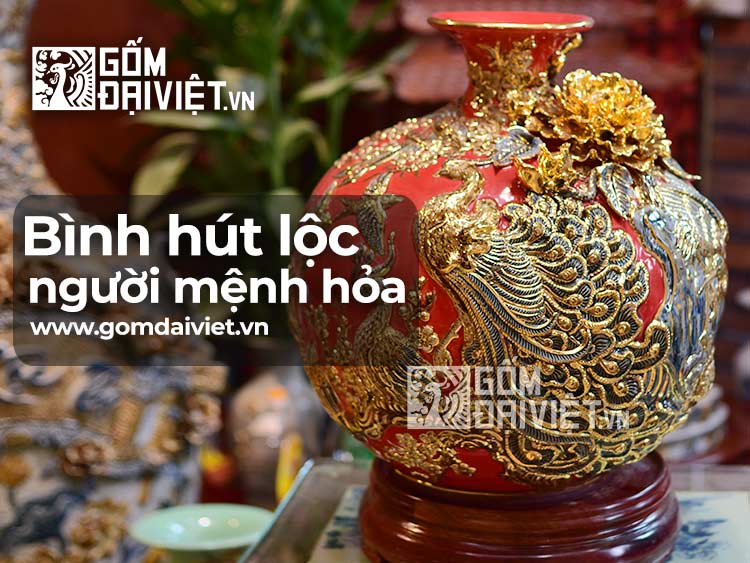 Bình Hút Tài Lộc cho người mệnh Hỏa
