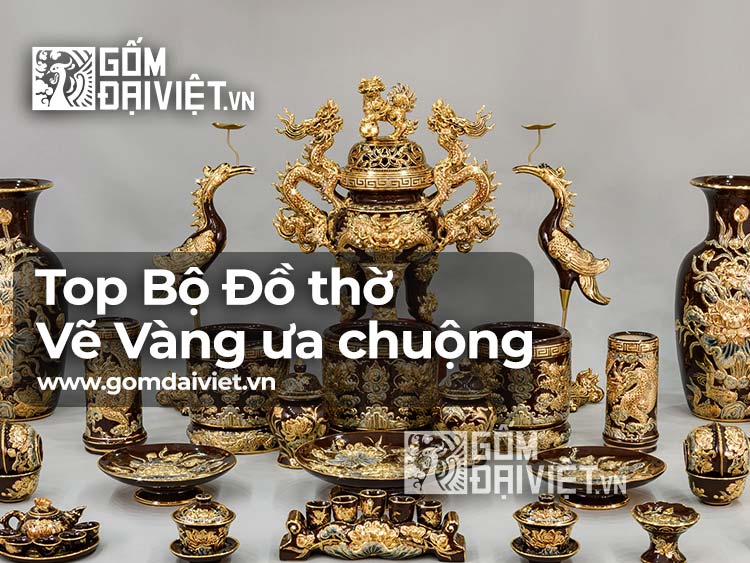 Những Đồ Thờ Vẽ Vàng 24K được ưa chuộng